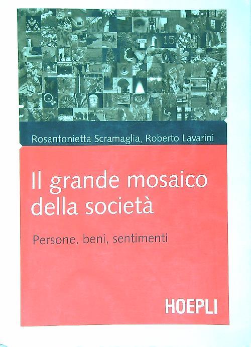 Il grande mosaico della società. Persone, beni, sentimenti