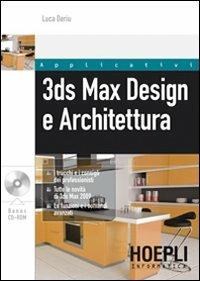 3ds Max design e architettura. Con CD-ROM - Luca Deriu - copertina
