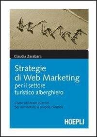 Strategie di web marketing per il settore turistico-alberghiero - Claudia Zarabara - copertina