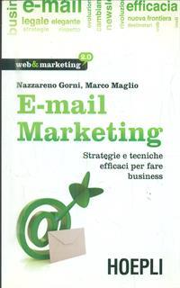 E-mail marketing. Strategie e tecniche efficaci per fare business