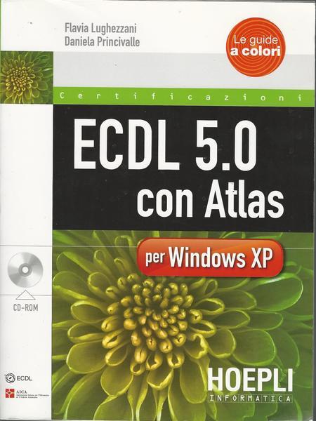 ECDL 5.0 con Atlas per XP. Con CD-ROM