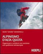 Alpinismo d'alta quota. Organizzare e condurre con successo una spedizione extraeuropea