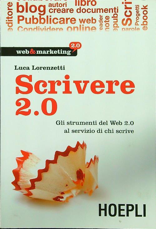 Scrivere 2.0. Gli strumenti del Web 2.0 al servizio di chi scrive
