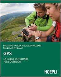 GPS. La guida satellitare per l'Outdoor - Massimo Ravara,Luca Sannazzari,Massimo D'Eramo - copertina