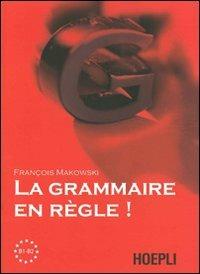 La grammaire en regle! Livelli B1-B2 - Françoise Makowski - copertina