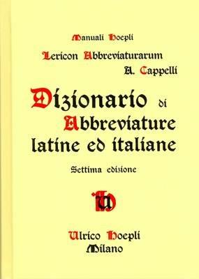 Dizionario di abbreviature latine ed italiane - Adriano Cappelli - copertina