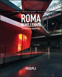 Roma III millennio. 32 progetti di architettura. Ediz. illustrata - Françoise Bliek,Paola Del Gallo,Pietro De Simoni - copertina