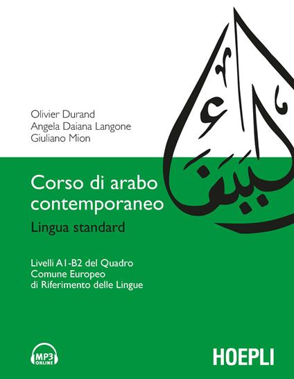 Corso di arabo contemporaneo. Lingua standard. Livelli A1-B2. Con File audio formato MP3 - Olivier Durand,Angela Daiana Langone,Giuliano Mion - copertina