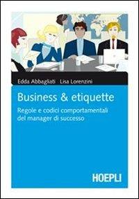Business & Etiquette - Edda Abbagliati,Lisa Lorenzini - copertina