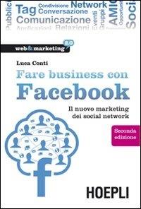 Fare business con Facebook. Il nuovo marketing dei social network - Luca Conti - copertina