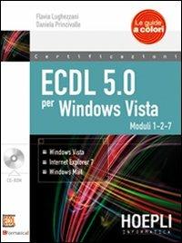 ECDL 5.0 per Windows Vista. Con CD-ROM. Vol. 1 - Flavia Luhezzani,D. Princivalle - copertina