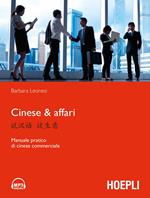 Cinese & affari. Manuale pratico di cinese commerciale