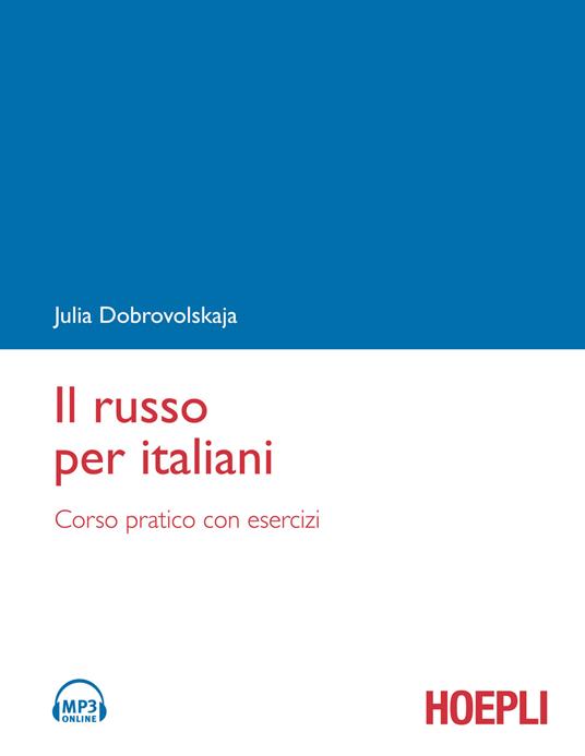 Il russo per italiani. Corso pratico con esercizi. Con File audio formato MP3 - Julia Dobrovolskaja - copertina