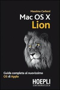 Mac OS X Lion. Guida completa al nuovissimo OS di Apple - Massimo Carboni - copertina