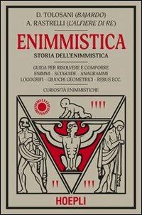 Enigmistica. Storia dell'enimmistica - D. Tolosani,A. Rastrelli - copertina