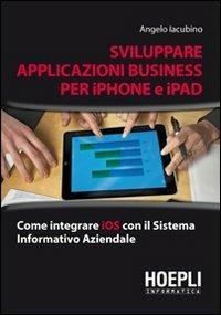 Applicazioni business per iPhone e iPad - Angelo Iacubino - copertina