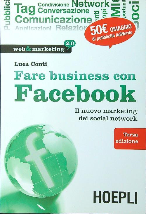 Fare business con Facebook. Il nuovo marketing dei social network