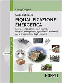 Guida pratica alla riqualificazione energetica. Con DVD - Giuseppe Ruggiero - copertina
