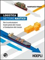 Logistica, settore nautico. Per le articolazioni costruzione del mezzo e conduzione del mezzo
