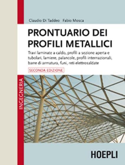 Prontuario dei profili metallici - Claudio Di Taddeo,Fabio Mosca - copertina