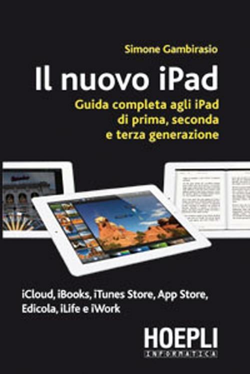 Il nuovo iPad. Guida completa agli iPad di prima, seconda e terza generazione - Simone Gambirasio - copertina