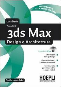 3ds Max design e architettura. Guida completa. Con CD-ROM - Luca Deriu - copertina