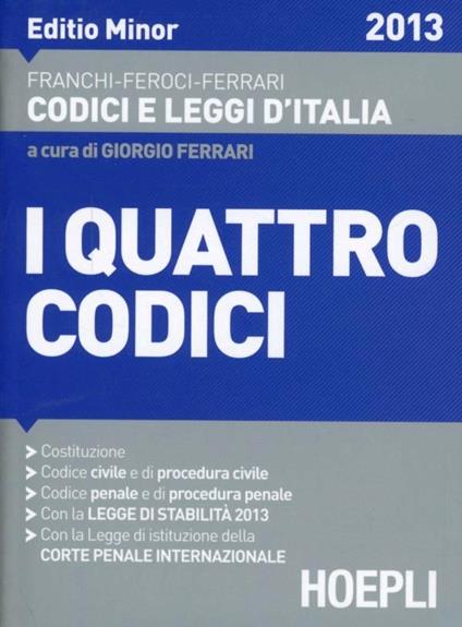 I quattro codici. Editio minor 2013 - Luigi Franchi,Virgilio Feroci,Santo Ferrari - copertina