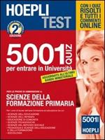 Hoepli test. 5001 Quiz per le prove di ammissione a Scienze della formazione primaria