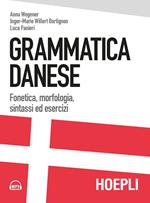 Grammatica danese. Fonetica, morfologia, sintassi ed esercizi. Con File audio formato MP3