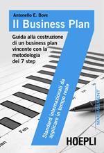 Il business plan. Guida alla costruzione di un business plan vincente con la metodologia dei 7 step