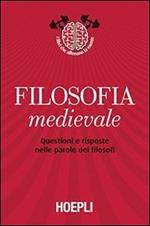 Filosofia medievale. Questioni e risposte nelle parole dei filosofi