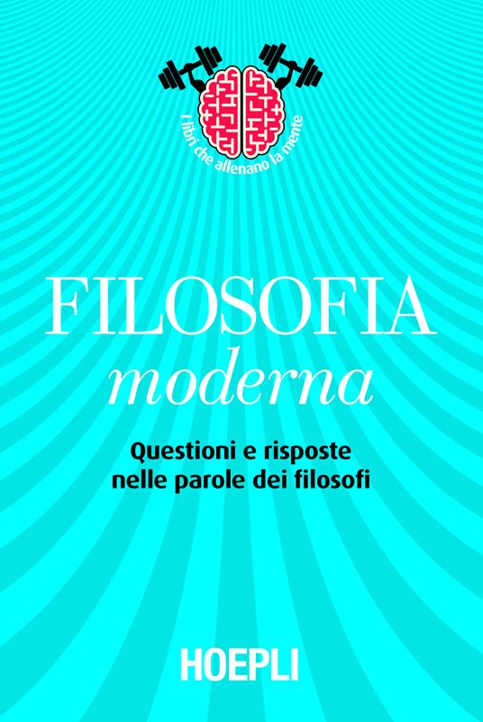 Filosofia moderna. Questioni e risposte nelle parole dei filosofi - Maurizio Pancaldi,Mario Trombino,Maurizio Villani - ebook