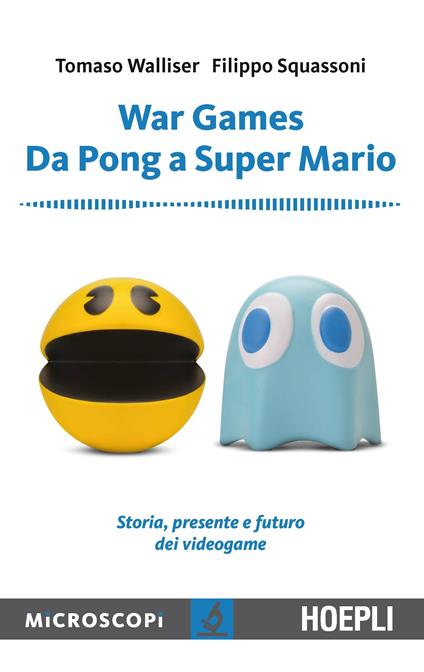 War games. Da Pong a Super Mario. Storia, presente e futuro dei videogame - Filippo Squassoni,Tomaso Walliser,M. Temporelli - ebook