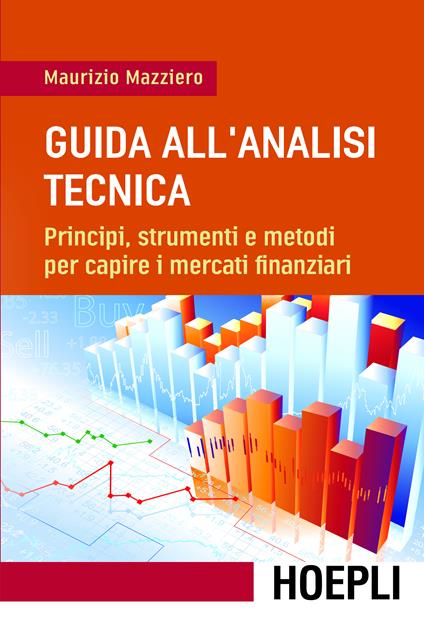 Guida all'analisi tecnica. Principi, strumenti e metodi per capire i mercati finanziari - Maurizio Mazziero - ebook