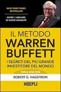 Il metodo Warren Buffett. I segreti del più grande investitore del mondo - Robert G. Hagstrom - copertina