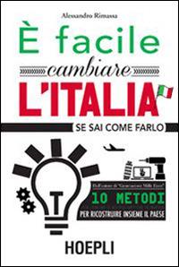 È facile cambiare l'Italia se sai come farlo - Alessandro Rimassa - copertina