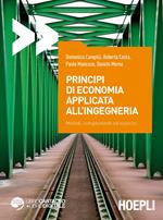 Principi di economia applicata all'ingegneria. Metodi, complementi ed esercizi
