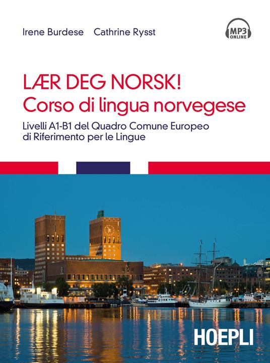 Corso di lingua norvegese. Livelli A1-B1 del quadro comune Europeo di riferimento per le lingue. Con tracce audio formato MP3 scaricabili online - Irene Burdese,Cathrine Rysst - copertina