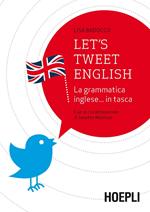 Let's tweet english. La grammatica inglese... in tasca