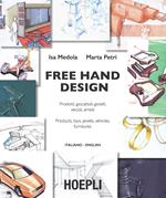 Free hand design. Prodotti, giocattoli, gioielli, veicoli, arredi. Ediz. italiana e inglese