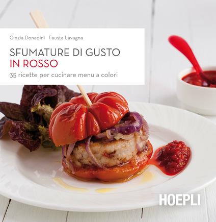 Sfumature di gusto in rosso. 35 ricette per cucinare menu a colori - Cinzia Donadini,Fausta Lavagna - copertina