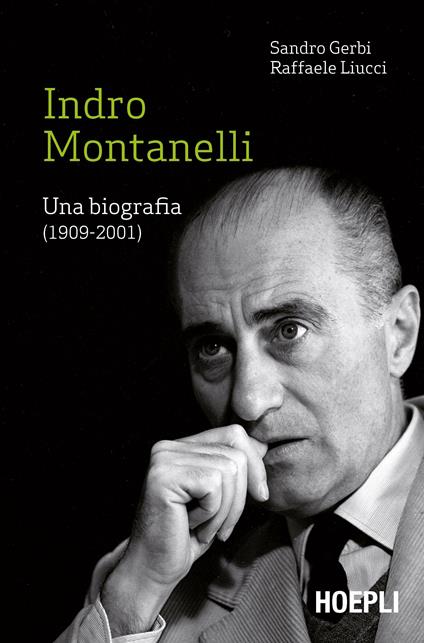 Indro Montanelli. Una biografia (1909-2001) - Sandro Gerbi,Raffaele Liucci - ebook