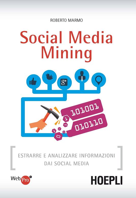 Social media mining. Estrarre e analizzare informazioni dai social media - Roberto Marmo - copertina