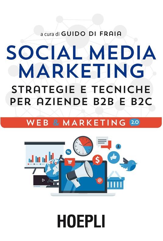 Social media marketing. Strategie e tecniche per aziende B2B e B2C - Guido Di Fraia - ebook