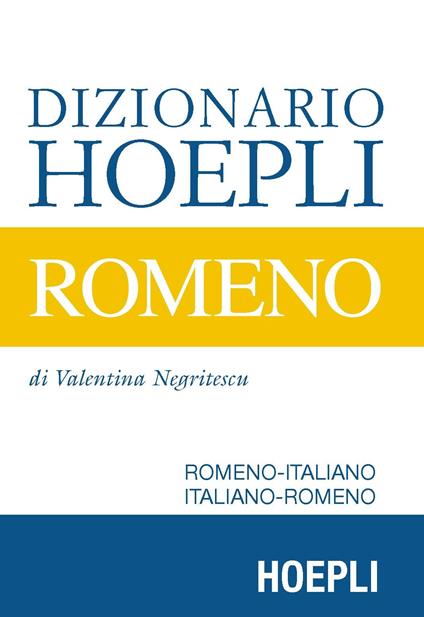 Dizionario Hoepli romeno. Romeno-italiano, italiano-romeno - Valentina Negritescu - copertina
