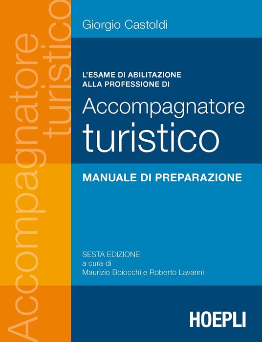 L'esame di abilitazione alla professione di accompagnatore turistico - Giorgio Castoldi - copertina