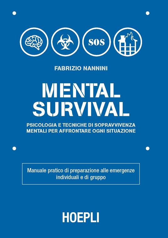 Mental survival. Psicologia e tecniche di sopravvivenza mentali per affrontare ogni situazione - Fabrizio Nannini - copertina