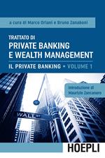 Trattato di private banking e wealth management. Vol. 1: Il private banking