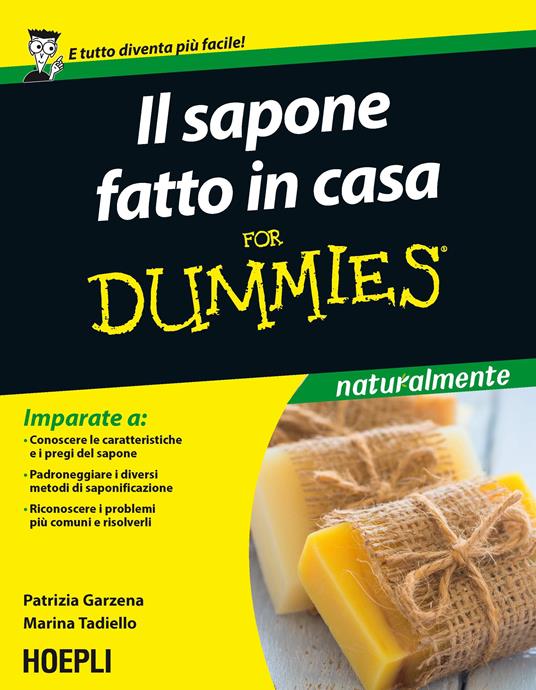 Il sapone fatto in casa for dummies - Patrizia Garzena,Marina Tadiello - ebook