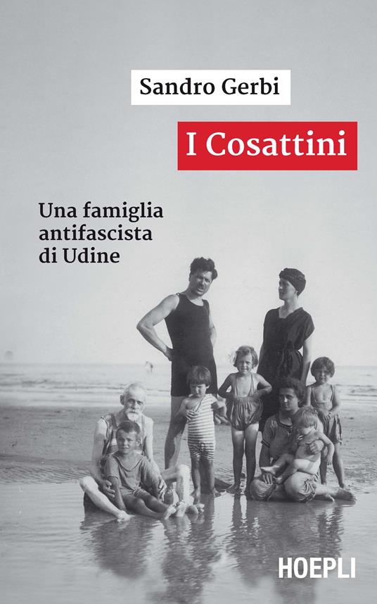 I Cosattini. Una famiglia antifascista di Udine - Sandro Gerbi - ebook